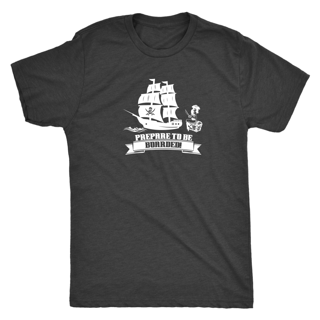 Prepare to be boarded - Pirates Triblend T-Shirt