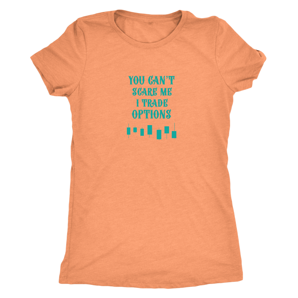 You can not scare me, I trade options - Triblend T-Shirt