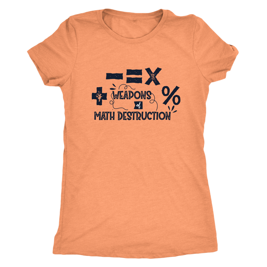 Weapons of Math destruction - Triblend T-Shirt
